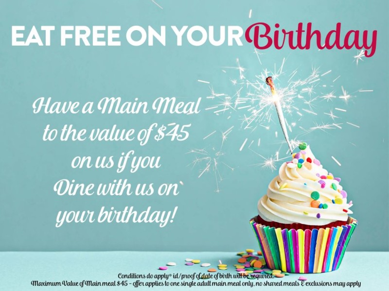 Dine FREE on your birthday - *t&c's apply